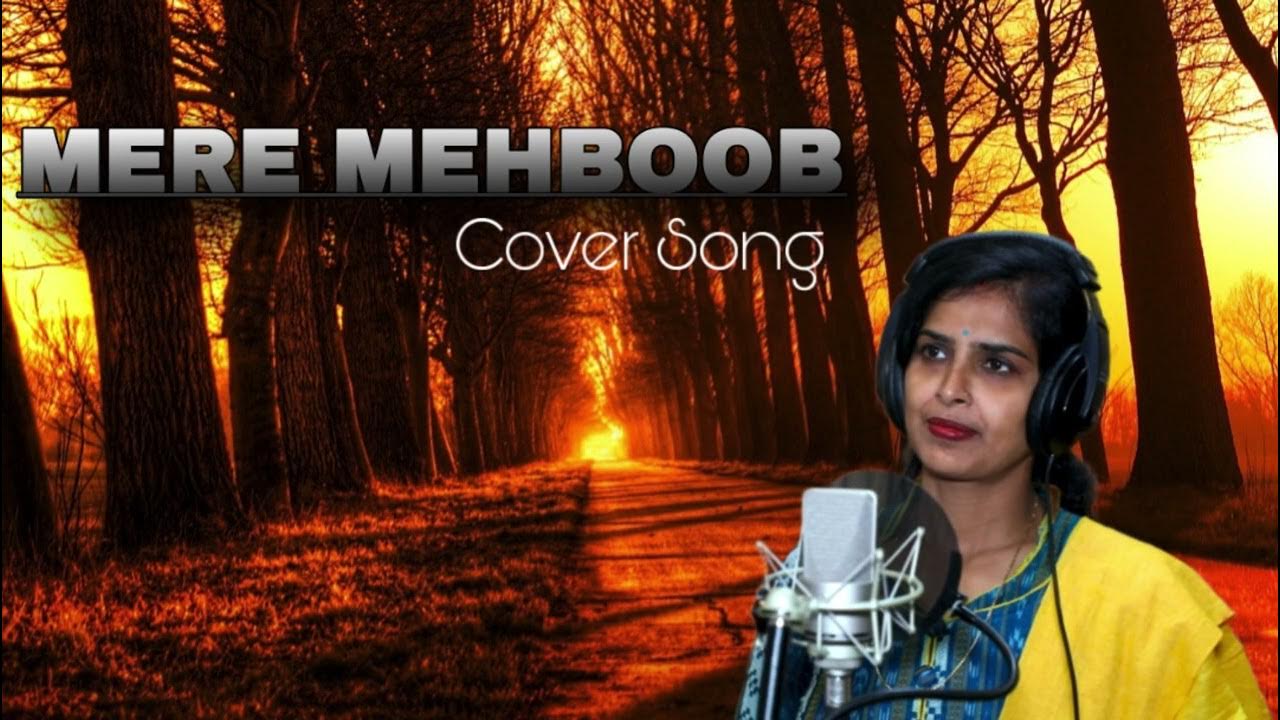 mere-meboob-qyamat-hogi-cover-song-60s-hit-song-youtube