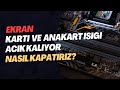 Bilgisayar Kapalıyken Ekran Kartı Ve Anakart Işığı Açık Kalıyor