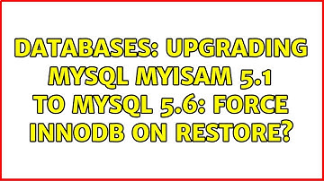 Databases: Upgrading mysql myisam 5.1 to mysql 5.6: force innodb on restore?