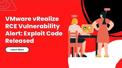 VMware vRealize RCE Vulnerability Alert: Exploit Code Released