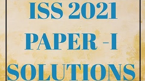 iss 2021 paper solution suggestions for 2022 iss ques 9 10 11