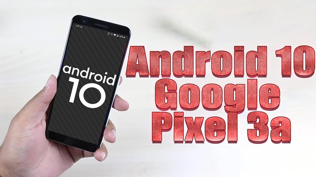 Install Android 10 on Google Pixel 3a (LineageOS 17.1) - How to