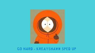 Go hard - kreayshawn sped up