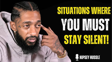 🤫 Learn When to Stay Silent The Power of Silence In Life | NIPSEY HUSSLE