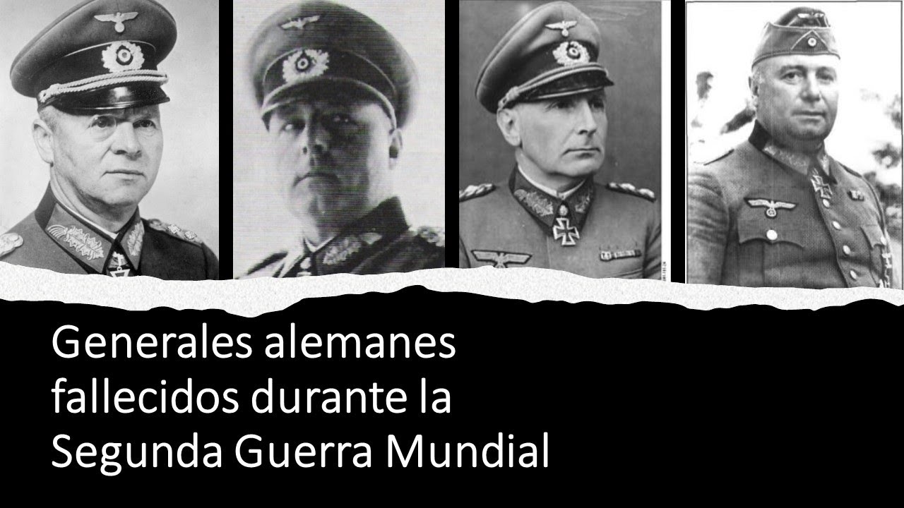 GENERALES ALEMANES FALLECIDOS DURANTE LA SEGUNDA GUERRA MUNDIAL - YouTube