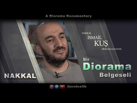 Diorama Sanatçısı (Nakkal) İsmail Kuş - Bir Diorama Belgeseli