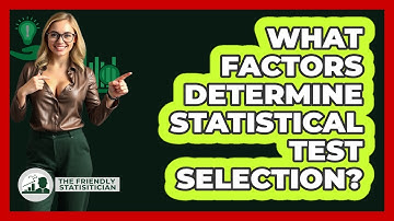 What Factors Determine Statistical Test Selection?