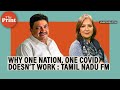Why Centre's Covid handling is a disaster and not all understand PM's Hindi speeches : Tamil Nadu FM