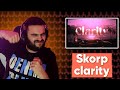 Skorp  clarity reaction new