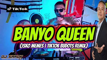 BANYO QUEEN (Isko 2 Joints) | TikTok Budots Viral - Dj Sandy Remix