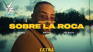 SOBRE LA ROCA (VIDEO LETRA) NACHO, JAY KALYL Y FUNKY