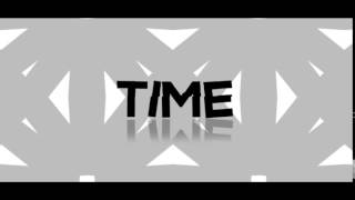 Time intro.  Sorry for inactivity x 1000