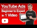 YouTube Ads Beginner to Expert in 1 Video | 2019 YouTube Ads Tutorial