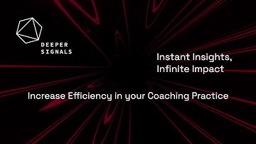 Increase Efficiency in your coaching practice with the Deeper Signals Platform
