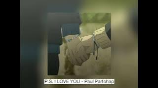 P.S. I LOVE YOU - Paul Partohap (Speed up)