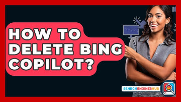 How To Delete Bing Copilot? - SearchEnginesHub.com