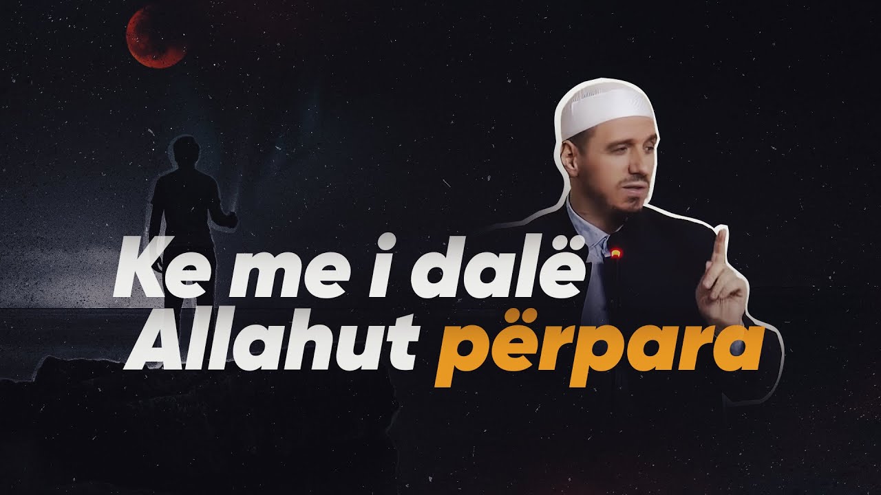Ke me i dalë Allahut përpara! - MEDITUESE