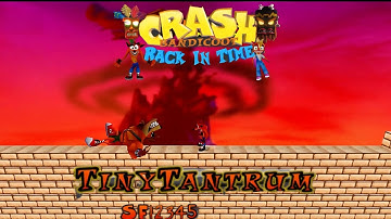Crash Bandicoot - Back In Time Fan Game: Custom Level: Tiny Tantrum By SF12345