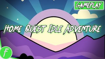Home Quest Idle Adventure Gameplay HD (Android) | NO COMMENTARY