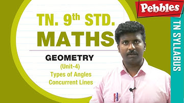 TN 9th STD Maths || Geometry(Unit-4)  || Types of Angles || Concurrent Lines || New Syllabus -2018