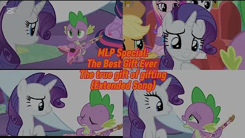 MLP Special:The Best Gift Ever - The true gift of gifting (Extended Song)