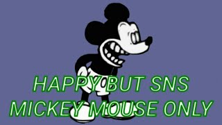FNF Happy but SNS Mickey Mouse avi only