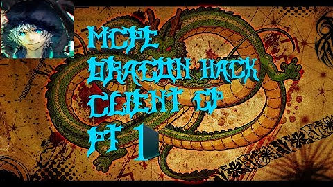 MCPE : Dragon Hack Client/BEST HACK CLIENT EVER!!  [ + LINK!! ]