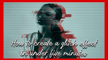 How to create a glitch effect in under five minutes!