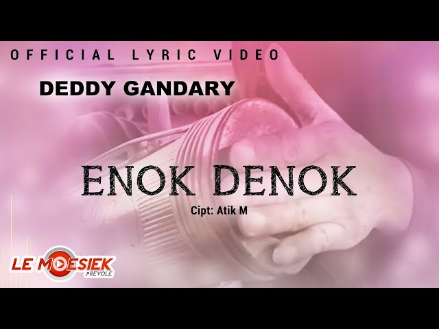 DEDY GANDARI - ENOK DENOK (Official Lyric Version) class=