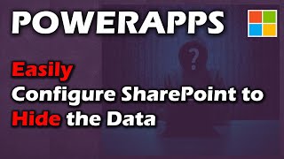 EASY to Hide SharePoint Data so it's only visible in PowerApps