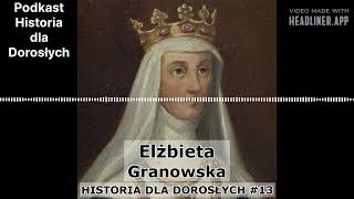 Historia dla Dorosłych 13 - Elżbieta Granowska