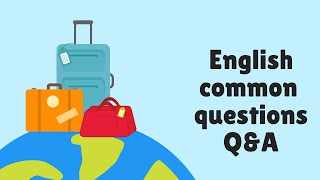 how to understand English common questions.تعلم الاسئلة الشائعه  يساعدك في فهم المحادثات اليوميه