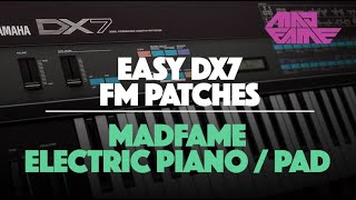 MF ELECTRIC PIANO/PAD | Easy DX7 FM Patches | madFame