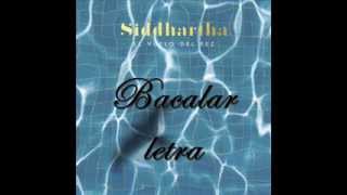 Bacalar ~ Siddhartha ~ Letra chords