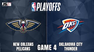 New Orleans Pelicans vs Oklahoma City Thunder Game 4 | NBA Playoffs Live Scoreboard