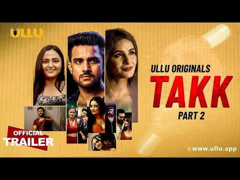 Takk | Part 2 | Ullu Originals I Official Trailer I Releasing on 11th November