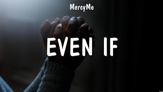 Even If - MercyMe (Lyrics) - Same God, Too Good To Not Believe, Broken Together by Worship Music Hits 158 views 1 year ago 17 minutes