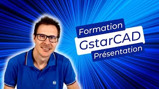 Formation complète GstarCAD - Objectifs et présentation