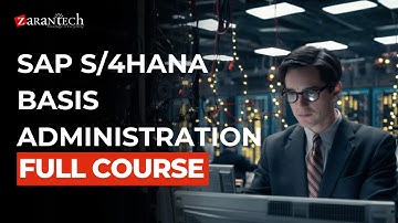 SAP S/4HANA Basis Administration Full Course | ZaranTech