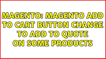 Magento: Magento Add to Cart Button Change to Add to Quote on some products (2 Solutions!!)