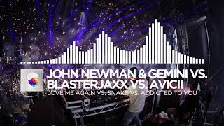 John Newman & Gemini Vs. Blasterjaxx Vs. Avicii - Love Me Again Vs. Snake Vs. Addicted to You Resimi