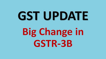 GST Update : New Change in GSTR-3B Return on GSR Portal From October 2020.