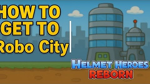 How to Get to Robo City *no accessories needed* | Helmet Heroes Reborn
