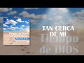 Tiempo Con Dios -Tan Cerca de Mí