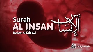 Tilawah Surah AL INSAN dan Terjemahannya - Badawi Al Kahlawi