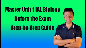 Het snelle plan om een ​​A te halen voor IAL Biologie Unit 1