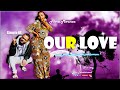 Flora Mwanza Simple KE Our Love Official Audio Music Flora Mwanza Simple KE Our Love Official Audio Music