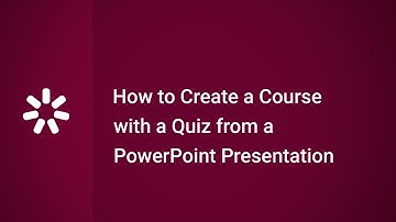 How to Create a Course with a Quiz from a PowerPoint Presentation