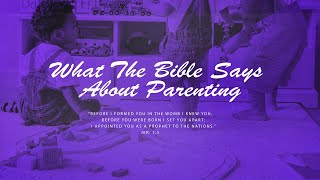 WHAT THE BIBLE SAYS ABOUT PARENTING | Bishop Kyle