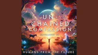 Unchained Compassion